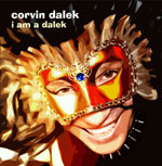Corvin Dalek - I Am a Dalek